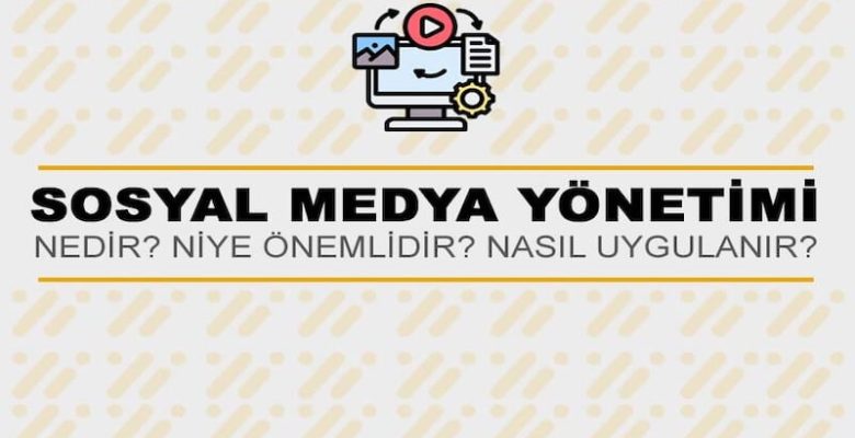 Sosyal Medya Yönetimi Nedir?