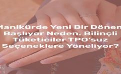 Manikürde Yeni Bir Dönem Başlıyor Neden Bilinçli Tüketiciler TPO’suz Seçeneklere Yöneliyor