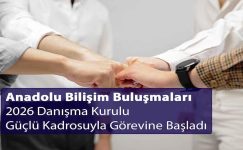 Anadolu Bilişim Buluşmaları 2026 Danışma Kurulu Güçlü Kadrosuyla Görevine Başladı