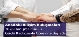 Anadolu Bilişim Buluşmaları 2026 Danışma Kurulu Güçlü Kadrosuyla Görevine Başladı