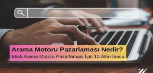 Arama Motoru Optimizasyonu (SEO) Nedir? Etkili SEO İçin 10 Altın İpucu
