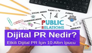 Dijital PR Nedir? Etkili Dijital PR İçin 10 Altın İpucu