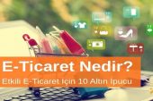 E-Ticaret Yönetimi Nedir? Etkili E-Ticaret Yönetimi İçin 10 Altın İpucu