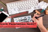 İçerik Pazarlaması Nedir? Etkili İçerik Pazarlaması İçin 10 Altın İpucu
