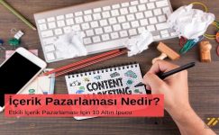 İçerik Pazarlaması Nedir? Etkili İçerik Pazarlaması İçin 10 Altın İpucu