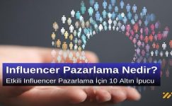 Influencer Pazarlama Nedir? Etkili Influencer Pazarlama için 10 Altın İpucu