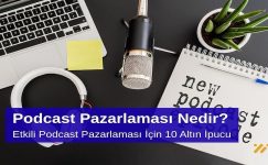 Podcast Pazarlaması Nedir Etkili Podcast Pazarlaması için 10 Altın İpucu