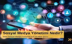 Sosyal Medya Yönetimi Nedir? Etkili Sosyal Medya Yönetimi İçin 10 Altın İpucu