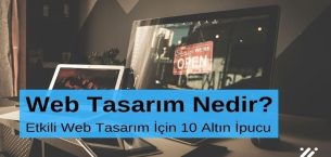 Web Tasarım Nedir Etkili Web Tasarım için 10 Altın İpucu