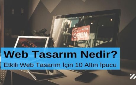 Web Tasarım Nedir Etkili Web Tasarım için 10 Altın İpucu