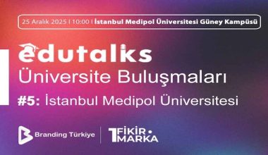 EduTalks Etkinliği 25 Aralık’ta İstanbul Medipol Üniversitesi’nde!