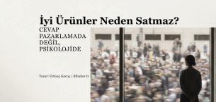 İyi Ürünler Neden Satmaz? Hedef Kitle Yanılgısı