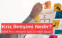 Kriz İletişimi Nedir? Etkili Kriz İletişimi İçin 10 Altın İpucu