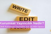 Kurumsal Yayıncılık Nedir Etkili Kurumsal Yayıncılık İçin 10 Altın Öneri