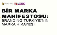 Bir Marka Manifestosu: Branding Türkiye’nin Marka Hikayesi