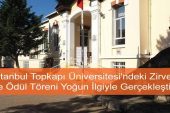 İstanbul Topkapı Üniversitesi’ndeki Zirve ve Ödül Töreni Yoğun İlgiyle Gerçekleşti İstanbul Topkapı Üniversitesi’ndeki Zirve ve Ödül Töreni Yoğun İlgiyle Gerçekleşti