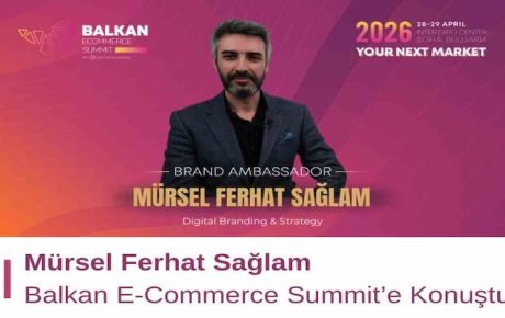 Mürsel Ferhat Sağlam Balkan E-Commerce Summit’e Konuştu