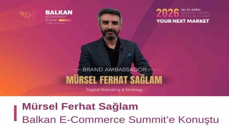 Mürsel Ferhat Sağlam Balkan E-Commerce Summit’e Konuştu