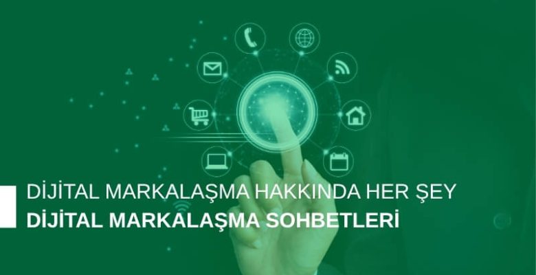 Dijital Markalaşma Hakkında Her Şey: Dijital Markalaşma Sohbetleri Podcast Serisi