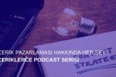 İçerik Pazarlaması Hakkında Her Şey: İçeriklerce Podcast Serisi İçerik Pazarlaması Hakkında Her Şey: İçeriklerce Podcast Serisi