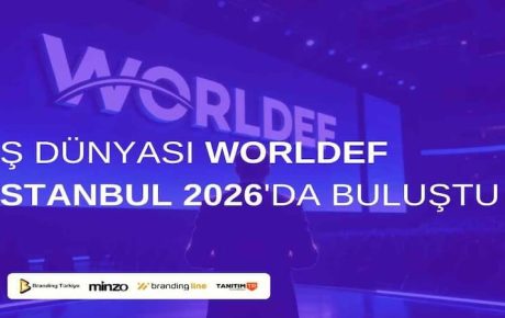 İş Dünyası WORLDEF Istanbul 2026’da Buluştu