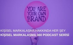 Kişisel Markalaşma 360 Podcast Serisi Kişisel Markalaşma 360 Podcast Serisi