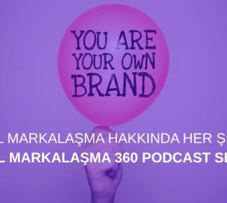 Kişisel Markalaşma 360 Podcast Serisi