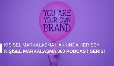 Kişisel Markalaşma 360 Podcast Serisi