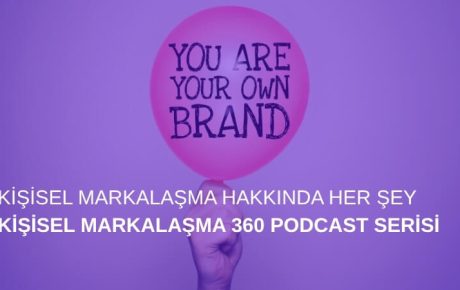 Kişisel Markalaşma 360 Podcast Serisi