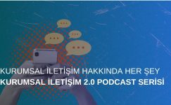 Kurumsal İletişim Hakkında Her Şey: Kurumsal İletişim 2.0 Podcast Serisi