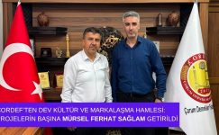 ÇORDEF’ten Dev Kültür ve Markalaşma Hamlesi: Projelerin Başına Mürsel Ferhat Sağlam Getirildi