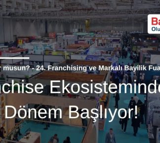 Franchise Ekosisteminde Yeni Dönem Başlıyor: Bayim Olur Musun? Fuarı 2026 İçin Geri Sayım!