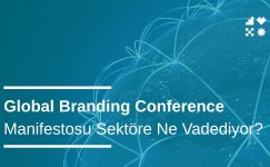 Global Branding Conference Manifestosu Sektöre Ne Vadediyor?