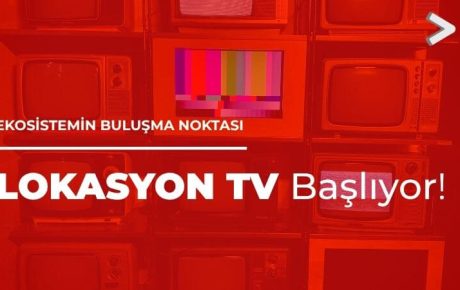 Lokasyon Tv Yayın Hayatına Başladı!