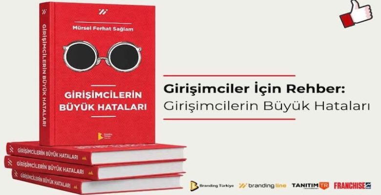 Girişimciler İçin Rehber: Girişimcilerin Büyük Hataları (HEDİYE KİTAP)