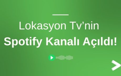 Lokasyon Tv’nin Spotify Kanalı Açıldı!