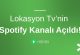 Lokasyon Tv’nin Spotify Kanalı Açıldı!