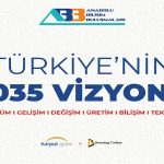 Anadolu Bilişim Buluşmaları: Türkiye’nin 2035 Vizyonu