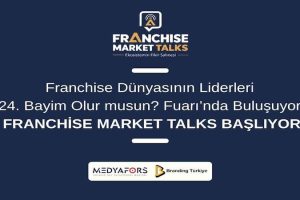 Franchise Market Talks Başlıyor