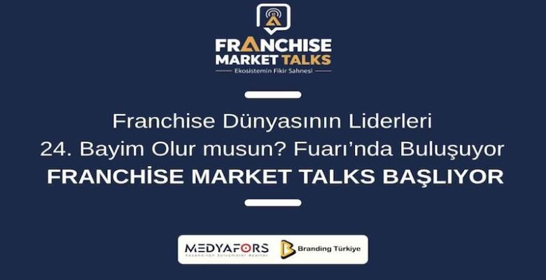 Franchise Market Talks Başlıyor